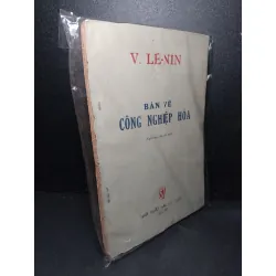 Bàn về công nghiệp hóa mới 60% bẩn bìa, ố vàng, tróc gáy, tróc bìa 1962 V. Lê-Nin HCM2603 LỊCH SỬ - CHÍNH TRỊ - TRIẾT HỌC