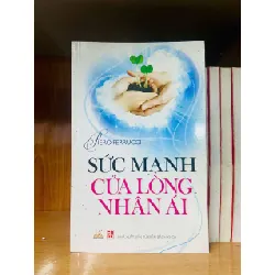 Sức mạnh của lòng nhân ái - Piero Ferrucci KỸ NĂNG VAVO0810