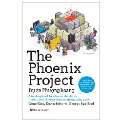 Dự Án Phượng Hoàng - The Phoenix Project - Gene Kim, Kevin Behr, George Spafford 115958