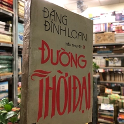 ĐƯỜNG THỜI ĐẠI - Đặng Đình Loan  443571