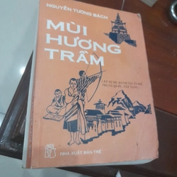 Nguyễn Tường Bách - MÙI HƯƠNG TRẦM (ký sự du hành tại Ấn Độ, Trung Quốc, Tây Tạng)