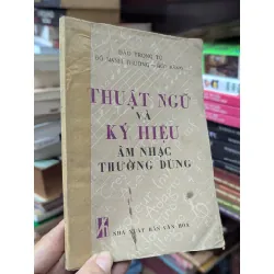 THUẬT NGỮ VÀ KÝ HIỆU ÂM NHẠC THƯỜNG DÙNG - ĐÀO TRỌNG TỪ 147989