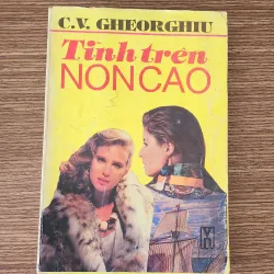 Tiểu thuyết TÌNH TRÊN NON CAO (nhà văn C. V. Gheorghu) - 286 trang