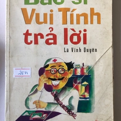 BÁC SĨ VUI TÍNH TRẢ LỜI - 241 trang, nxb: 2007