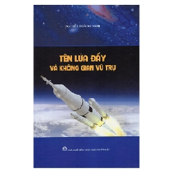 Tên Lửa Đẩy Và Không Gian Vũ Trụ (Bìa Cứng) - Nguyễn Hoàng Nghị ASB.PO Oreka Blogmeo 230225