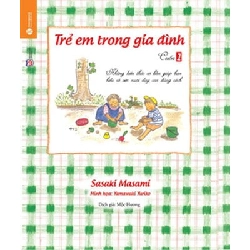 Trẻ em trong gia đình - Cuốn 1 - Sasaki Masami 2016 New 100% HCM.PO 348541