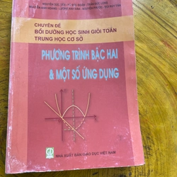 CHUYÊN ĐỀ BỒI DƯỠNG HSGT THCS PT BẬC HAI VÀ MỘT SỐ ỨNG DỤNG- NGUYỄN ĐỨC TẤN VÀ 1 SỐ GV 