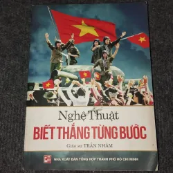 NGHỆ THUẬT BIẾT THẮNG TỪNG BƯỚC