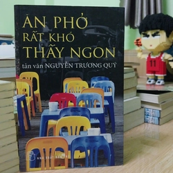 Nguyễn Trương Quý - Ăn Phở Rất Khó Thấy Ngon