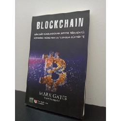 BLOCKCHAIN: Bản Chất Của Blockchain, Bitcoin, Tiền Điện Tử, Hợp Đồng Thông Minh và Tương Lai Của Tiền Tệ (Tái Bản) - Mark Gates New 100% HCM.ASB2703