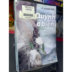 Hoa quỳnh ở biển 2004 mới 70% ố bẩn nhẹ Lê Quang Hào HPB0906 SÁCH VĂN HỌC