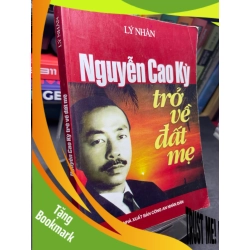 (TẶNG BOOKMARK) Nguyễn Cao Kỳ trở về đất mẹ 2007 mới 75% ố bẩn viền nhẹ Lý Nhân RBK2705 SÁCH LỊCH SỬ - CHÍNH TRỊ - TRIẾT HỌC