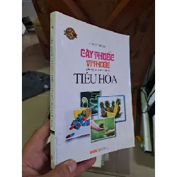 Cây thuốc, vị thuốc phòng và chữa bệnh tiêu hoá - Vũ Quốc Trung SỨC KHỎE - THỂ THAO HCM1008
