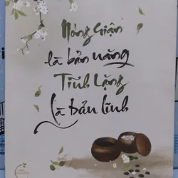 Sách: Nóng giận là bản năng, Tĩnh lặng là bản lĩnh - TG: Tống Mặc (B3) 1053071