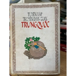 Tuyển tập truyện dân gian Trung Quốc -NXB Văn Hoá 758623