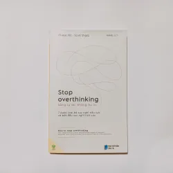 Stop Overthinking - Sống Tự Do, Không Âu Lo 