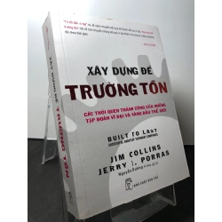 Xây dựng để trường tồn - các thói quen thành công của những tập đoàn vĩ đại và hàng đầu thế giới 2015 mới 80% ố vàng Jim Collins HPB0709 KỸ NĂNG