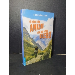 [Phiên Chợ Sách Cũ] Từ rừng thẳm Amazon đến quê hương Bolero du ký 2017 - Nguyễn Tập 0506