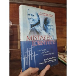 MISTAKEN IDENTITY : Two Families, One Survivor, Unwavering Hope - Don & Susie Van Ryn