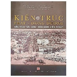 Kiến Trúc Pháp-Đông Dương - Dấu Tích "Sài Gòn-Hòn Ngọc Viễn Đông" (2025) - Trần Hữu Phúc Tiến