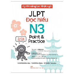 Kỳ Thi Năng Lực Nhật Ngữ - JLPT N3 Point & Practice - Đọc Hiểu - Kumada Michiko, Fukuoka Rieko, Shimizu Tomoko