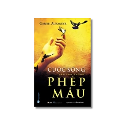 Cuộc sống vẫn còn những phép mầu - Gabriel Alexander