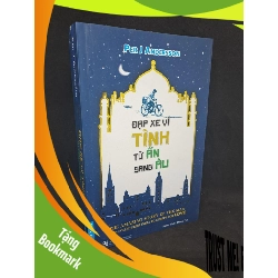 (TẶNG BOOKMARK) Đạp xe vì tình từ Ấn Sang Âu 2017 mới 80% bị ố RBK1808