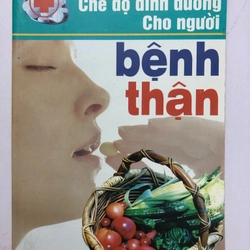 CHẾ ĐỘ DINH DƯỠNG BỆNH THẬN - 127 TRANG, NXB: 2006