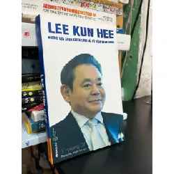 Lee Kun Hee: Những lựa chọn chiến lược và kỳ tích Samsung 120840