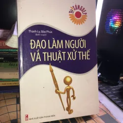 Đạo làm người và thuật xử thế - Thanh Ly, Bảo Phúc