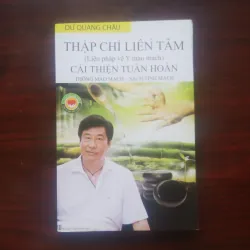 [Sách Y Học] Thập Chỉ Liên Tâm (Dư Quang Châu) Liệu Pháp Y Mao Mạch