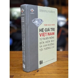 Hệ giá trị Việt Nam từ truyền thống đến hiện đại và con đường tới tương lai - Trần Ngọc Thêm