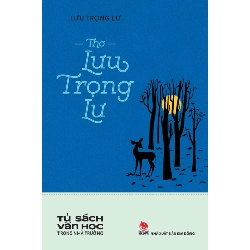 Tủ Sách Văn Học Trong Nhà Trường - Thơ Lưu Trọng Lư - Lưu Trọng Lư