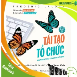 (TẶNG BOOKMARK) Tái tạo tổ chức (Phiên bản đầy đủ)_350K - Frederic Laloux - 2023