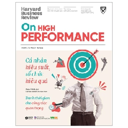 HBR On High Performance - Cá Nhân Hiệu Suất, Tổ Chức Hiệu Quả - Harvard Business Review