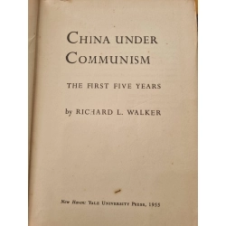 CHINA UNDER COMMUNISM : THE FIRST FIVE YEARS (RICHARD L. WALKER) 119832