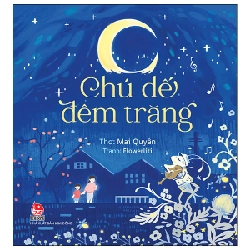 Chú Dế Đêm Trăng - Mai Quyên, Flowerliti (Mới 100%) Truyện thiếu nhi, NXB Kim Đồng - SÁCH ĐẠI HỌC
