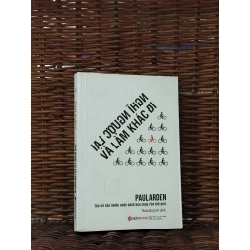 Nghĩ ngược lại và làm khác đi - Paul Arden