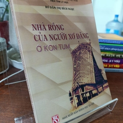 NHÀ RÔNG CỦA NGƯỜI XƠ ĐĂNG Ở KON TUM - RƠ ĐĂM THỊ BÍCH NGỌC