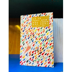 (Sách cũ SCGR) Có lẽ trời nên mưa thêm một chút - Nhiều tác giả - Văn học VAVOY7-10 Blogmeo090426