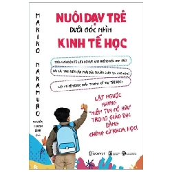 Nuôi Dạy Trẻ Dưới Góc Nhìn Kinh Tế Học - Makiko Nakamuro (Mới 100%) Cẩm nang làm cha mẹ, Thái Hà Books - SÁCH ĐẠI HỌC