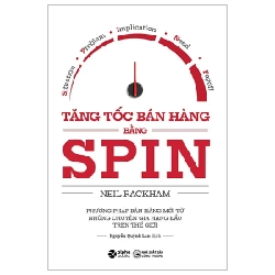 Tăng Tốc Bán Hàng Bằng SPIN - Neil Rackham