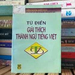 TỪ ĐIỂN GIẢI THÍCH THÀNH NGỮ TIẾNG VIỆT (XB 1998)