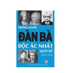 Những Người Đàn Bà Độc Ác Nhất Lịch Sử