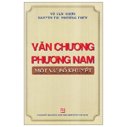 Văn Chương Phương Nam Một Vài Bổ Khuyết - Võ Văn Nhơn, Nguyễn Thị Phương Thúy (Mới 100%) Phóng sự, ký sự, phê bình văn học, NXB Tổng Hợp TPHCM - SÁCH ĐẠI HỌC