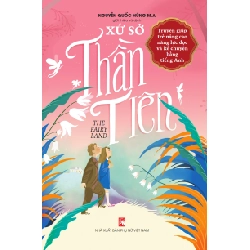 Xứ sở thần tiên (TB-2021) - Nguyễn Quốc Hùng MBA