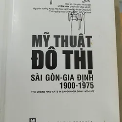 Sách Mỹ Thuật Đô Thị Gia Định Sài Gòn 1900-1975 (đồ sộ, hiếm, có thủ bút) 675516