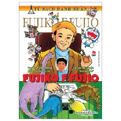 Tủ Sách Danh Nhân - Fujiko F Fujio - Người Vẽ Nên Những Giấc Mơ Cho Trẻ Em - Tác Giả Bộ Truyện "Doraemon" Fujiko F Fujio (Bìa Cứng) - Fujiko F Fujio Pro (Mới 100%) Truyện tranh, NXB Kim Đồng - SÁCH ĐẠI HỌC