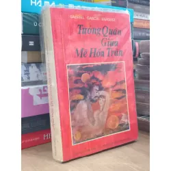 Tướng quân giữa mê hồn trận - Gabriel Garcia Marquez