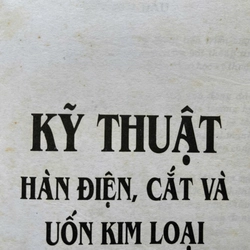 KỸ THUẬT HÀN ĐIỆN,CẮT VÀ UỐN KIM LOẠI 534061